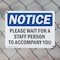 Signmission Please Wait For A Staff Person To Accompany You OSHA Notice Sign, Plastic, 14in W x 10in L, 2PK OS-2PACK-NS-P-1014-L-17638 - alternate 3